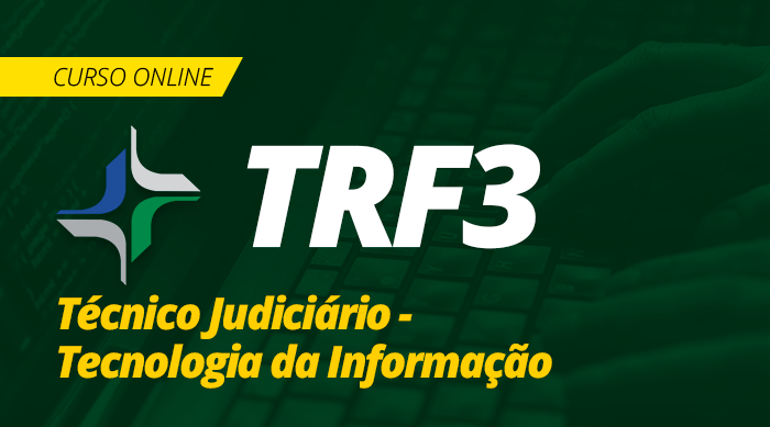 Curso Online TRF 3 2019 Técnico Judiciário Tecnologia da Informação