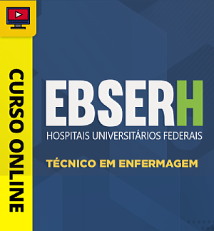 Curso Online EBSERH 2023 Técnico em Enfermagem