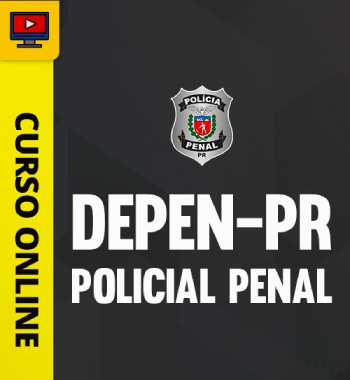 Curso Online DEPEN PR 2024 Policial Penal