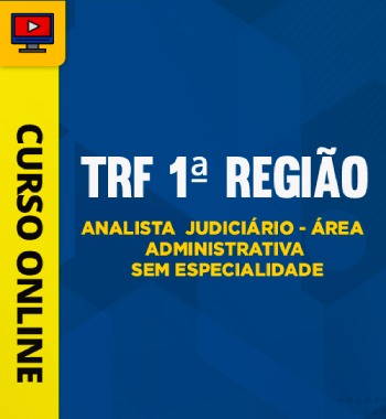 Curso Online TRF 1 2024 Analista Judiciário Área Administrativa